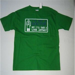 Y2K I'm Not a Doctor But I'll Take a Look Funny T Shirt Medium Green Cotton
